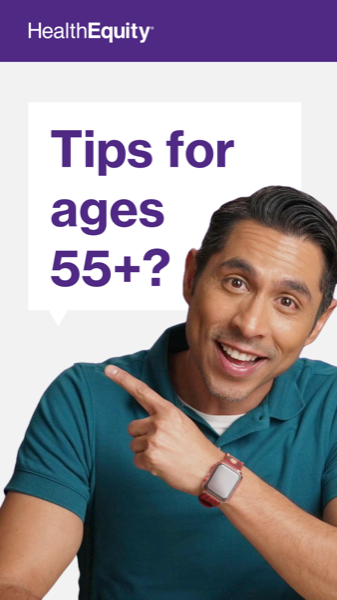HSA tips for ages 55+